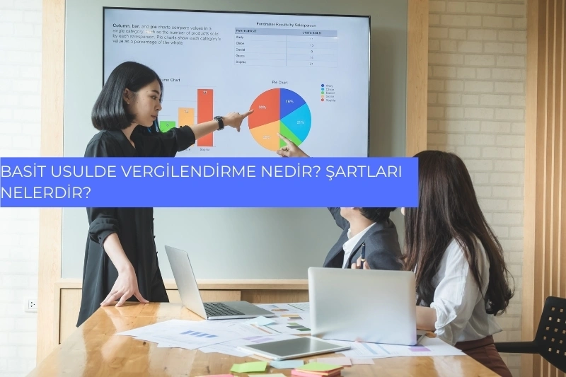 Basit Usulde Vergilendirme Nedir? Şartları Nelerdir?